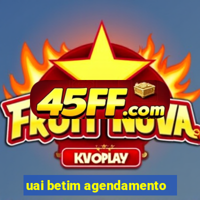uai betim agendamento